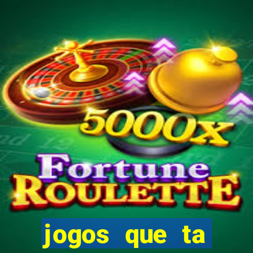 jogos que ta pagando agora